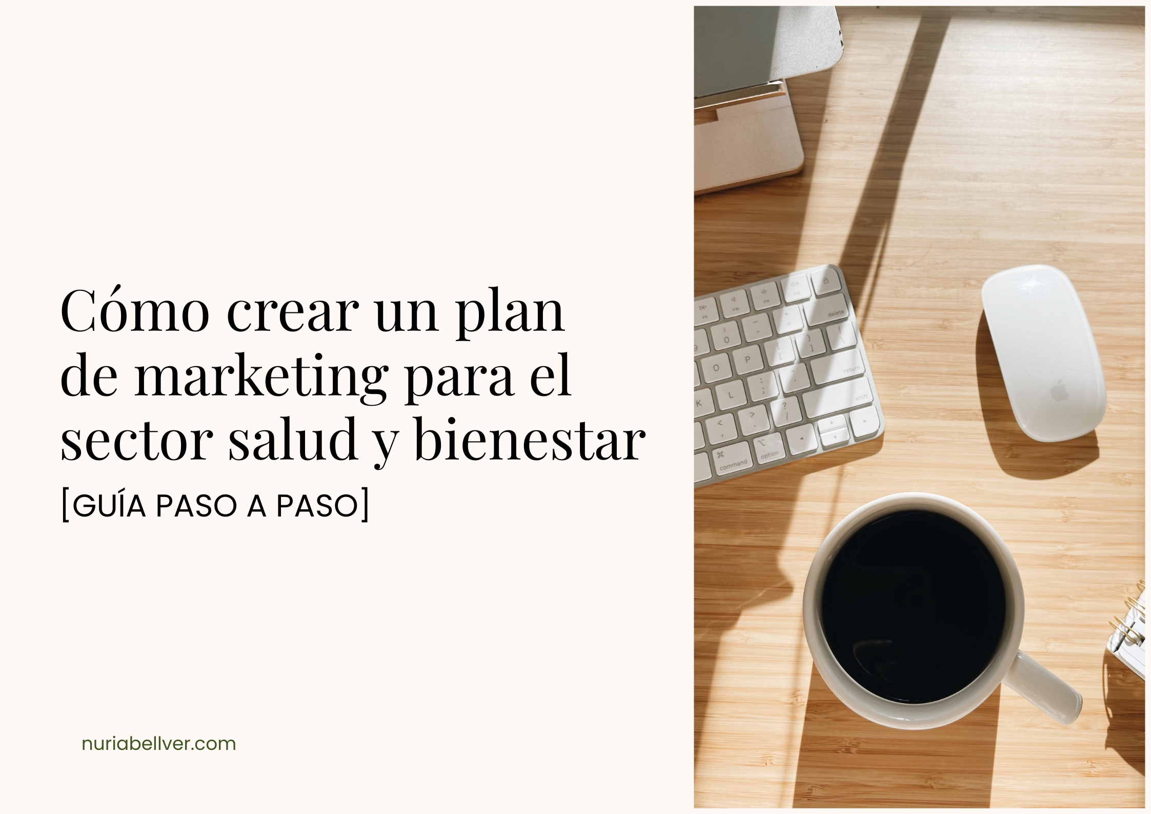 Imagen destacada de una guía paso a paso para crear un plan de marketing en el sector salud y bienestar, con teclado, ratón y taza de café sobre un escritorio.