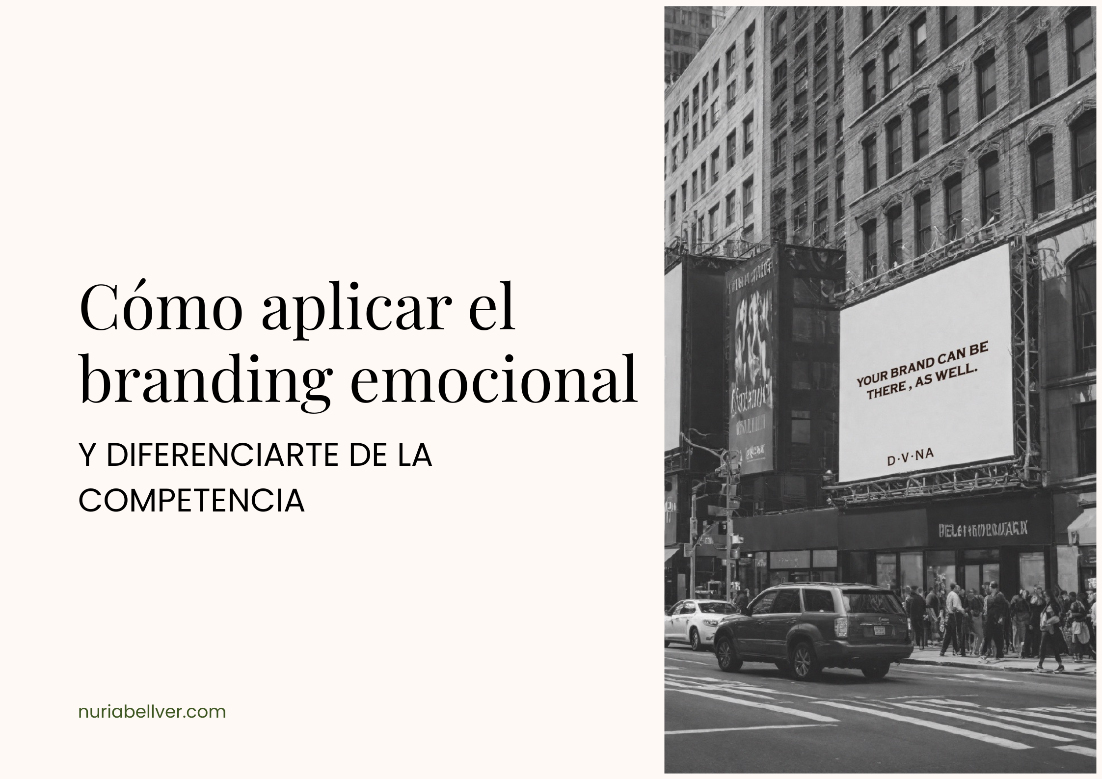 Cartel publicitario en una avenida de ciudad con el mensaje ‘Your brand can be there, as well.’ acompañado del título del artículo ‘Cómo aplicar el branding emocional y diferenciarte de la competencia